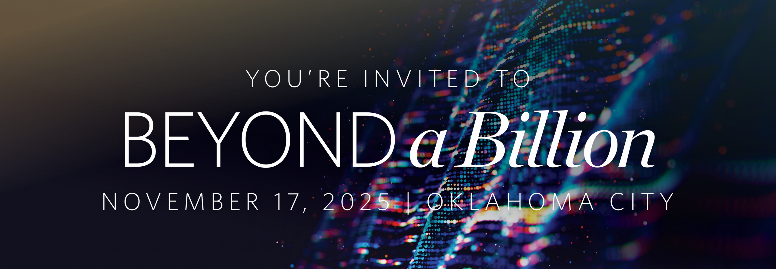 You're Invited To "Beyond a Billion" November 17, 2025 | Oklahoma City